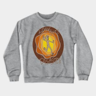 Look Out! I'm a Disaster Crewneck Sweatshirt